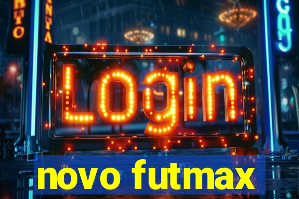 novo futmax